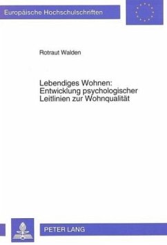 Lebendiges Wohnen: Entwicklung psychologischer Leitlinien zur Wohnqualität - Walden, Rotraut