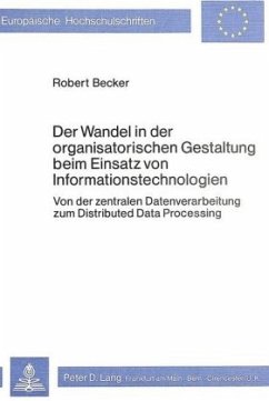 Der Wandel in der organisatorischen Gestaltung beim Einsatz von Informationstechnologien - Becker, Robert
