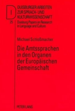 Die Amtssprachen in den Organen der Europäischen Gemeinschaft - Schlossmacher, Michael;Schlossmacher, Michael