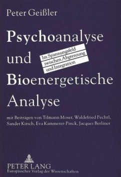 Psychoanalyse und Bioenergetische Analyse - Geissler, Peter