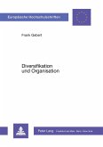 Diversifikation und Organisation Diversifikation und Organisation