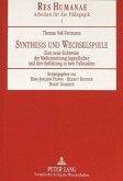 Synthesis und Wechselspiele