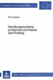 Handlungssysteme in Heinrich von Kleists "Der Findling Handlungssysteme in Heinrich von Kleists "Der Findling