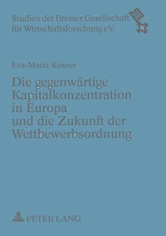Cover Die gegenwärtige Kapitalkonzentration in Europa und die Zukunft der Wettbewerbsordnung