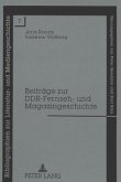 Beiträge zur DDR-Fernseh- und Magazingeschichte