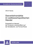Seeverkehrsmärkte im wettbewerbspolitischen Wandel
