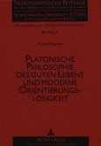 Platonische Philosophie des guten Lebens und moderne Orientierungslosigkeit