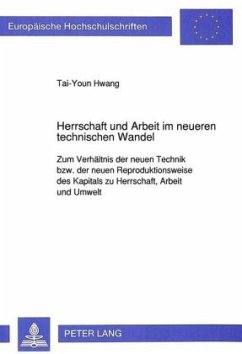 Herrschaft und Arbeit im neueren technischen Wandel - Hwang, Tai-Youn