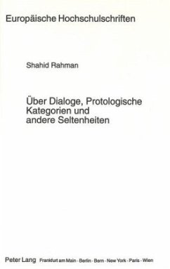 Über Dialoge, Protologische Kategorien und andere Seltenheiten - Rahman, Shahid