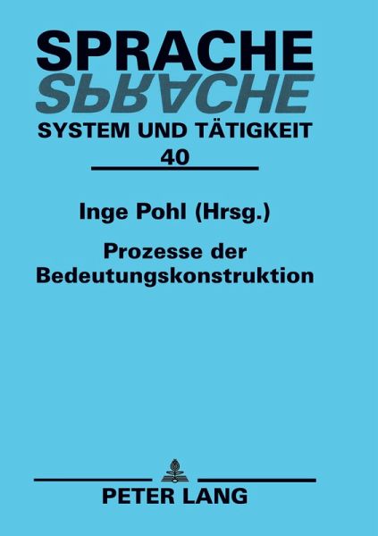 Prozesse der Bedeutungskonstruktion Prozesse der Bedeutungskonstruktion