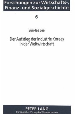 Der Aufstieg der Industrie Koreas in der Weltwirtschaft - Sun-Jae Lee