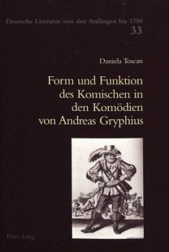 Form und Funktion des Komischen in den Komödien von Andreas Gryphius - Toscan Geck, Daniela