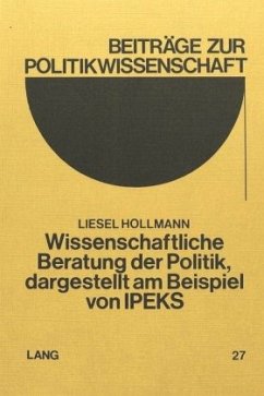 Wissenschaftliche Beratung der Politik, dargestellt am Beispiel von IPEKS - Liesel Hollmann