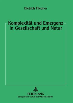 Komplexität und Emergenz in Gesellschaft und Natur - Fliedner, Dietrich