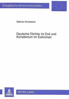 Deutsche Dichter im Exil und Künstlertum im Exilroman - Goossens, Sabine