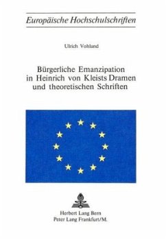 Bürgerliche Emanzipation in Heinrich von Kleists Dramen und theoretischen Schriften - Vohland, Ulrich