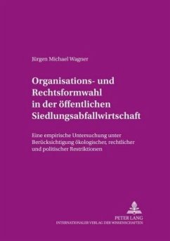 Organisations- und Rechtsformwahl in der öffentlichen Siedlungsabfallwirtschaft - Wagner, Jürgen Michael