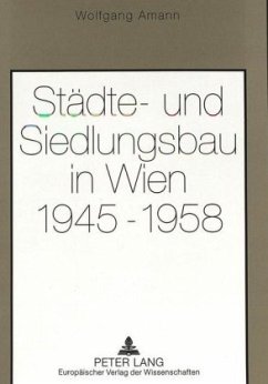 Städte- und Siedlungsbau in Wien 1945-1958 - Amann, Wolfgang