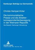 Die kommunistische Presse und die Arbeiterkorrespondentenbewegung in der Weimarer Republik