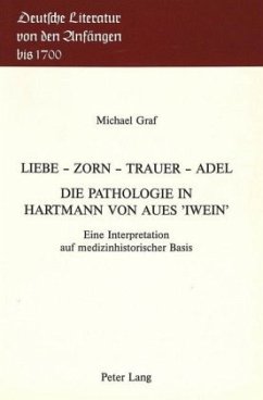 Liebe - Zorn - Trauer - Adel- Die Pathologie in Hartmann von Aues 