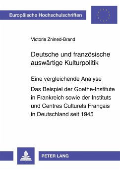 Deutsche und französische auswärtige Kulturpolitik - Znined-Brand, Victoria