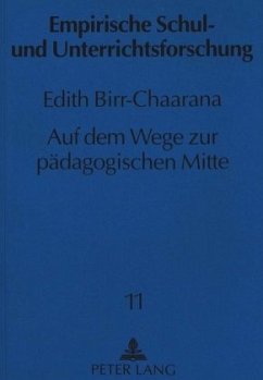 Auf dem Wege zur pädagogischen Mitte - Birr-Chaarana, Edith Auf dem Wege zur pädagogischen Mitte - Birr-Chaarana, Edith