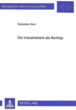 Die Industriebank als Banktyp - Kern, Sebastian