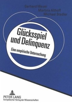 Glücksspiel und Delinquenz - Meyer, Gerhard;Althoff, Martina;Stadler, Michael
