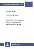 Die BSE-Krise Die BSE-Krise
