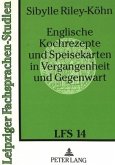 Englische Kochrezepte und Speisekarten in Vergangenheit und Gegenwart