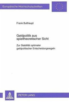 Geldpolitik aus spieltheoretischer Sicht - Bulthaupt, Frank