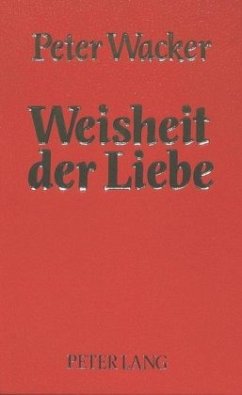 Weisheit der Liebe - Wacker, Peter