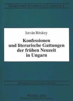 Cover Konfessionen und literarische Gattungen der frühen Neuzeit in Ungarn