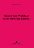 Studien zum Wirtshaus in der deutschen Literatur