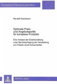 Optimale Preis- und Angebotspolitik für komplexe Produkte