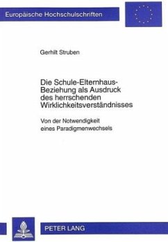 Cover Die Schule-Elternhaus-Beziehung als Ausdruck des herrschenden Wirklichkeitsverständnisses