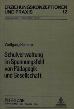 Schulverwaltung im Spannungsfeld von Pädagogik und Gesellschaft - Hammer, Wolfgang