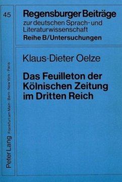 Das Feuilleton der Kölnischen Zeitung im Dritten Reich - Oelze, Klaus Dieter