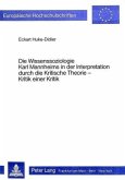 Die Wissenssoziologie Karl Mannheims in der Interpretation durch die Kritische Theorie