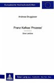 Franz Kafkas "Prozess" - Eine Lektüre