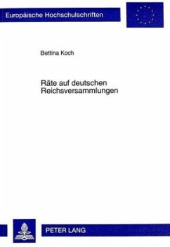 Räte auf deutschen Reichsversammlungen - Koch, Bettina