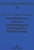 Max Horkheimer zwischen Sozialphilosophie und empirischer Sozialforschung