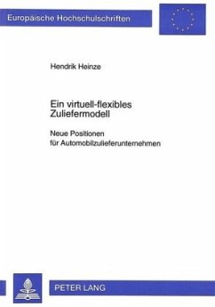 Ein virtuell-flexibles Zuliefermodell - Heinze, Hendrik