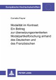 Modalität im Kontrast:- Ein Beitrag zur übersetzungsorientierten Modalpartikelforschung anhand des Deutschen und des Französischen