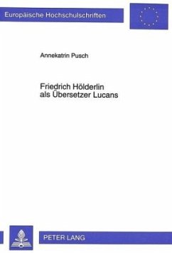 Friedrich Hölderlin als Übersetzer Lucans - Gall, Annekatrin