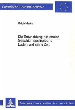 Die Entwicklung nationaler Geschichtsschreibung- Luden und seine Zeit - Marks, Ralph