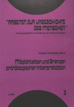 Möglichkeiten und Grenzen archäologischer Interpretation - Ghonheim, Ingrid