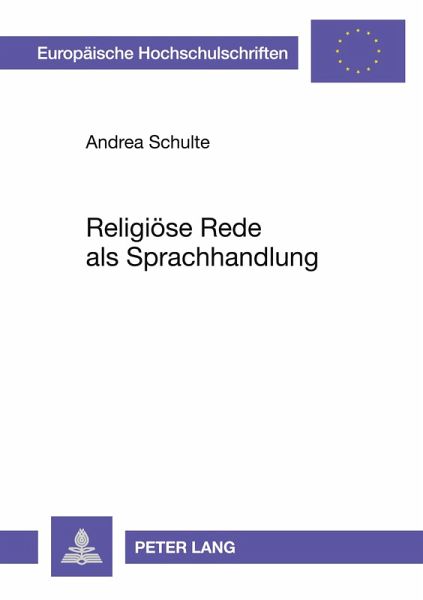 Religiöse Rede als Sprachhandlung Religiöse Rede als Sprachhandlung