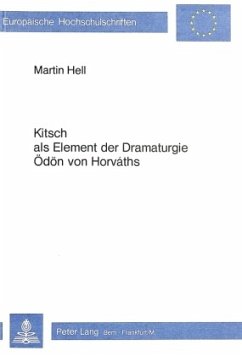 Kitsch als Element der Dramaturgie Ödön von Horváths - Hell, Martin