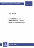 Einflußfaktoren bei internationalen Standortentscheidungsprozessen